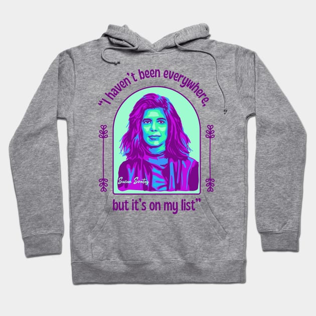 Susan Sontag Portrait and Quote Hoodie by Slightly Unhinged